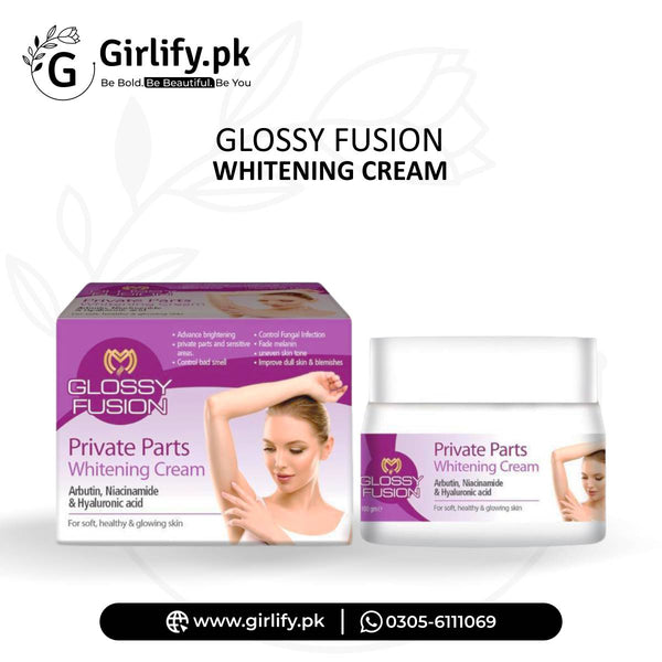Private Parts Whitening Cream | Glossy Fusion | Girlify Pakistan